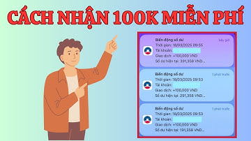 Cách Nhận 100K Miễn Phí Cực Đơn Giản | App  Kiếm Tiền Miễn Phí 2025